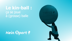 Le kin-ball : ça se joue à (grosse) balle