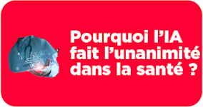 👀 Pourquoi l'IA fait l'unanimité dans la santé ?