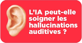 👀 L’IA peut-elle soigner les hallucinations auditives ?